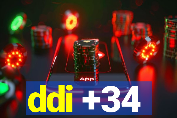 ddi +34